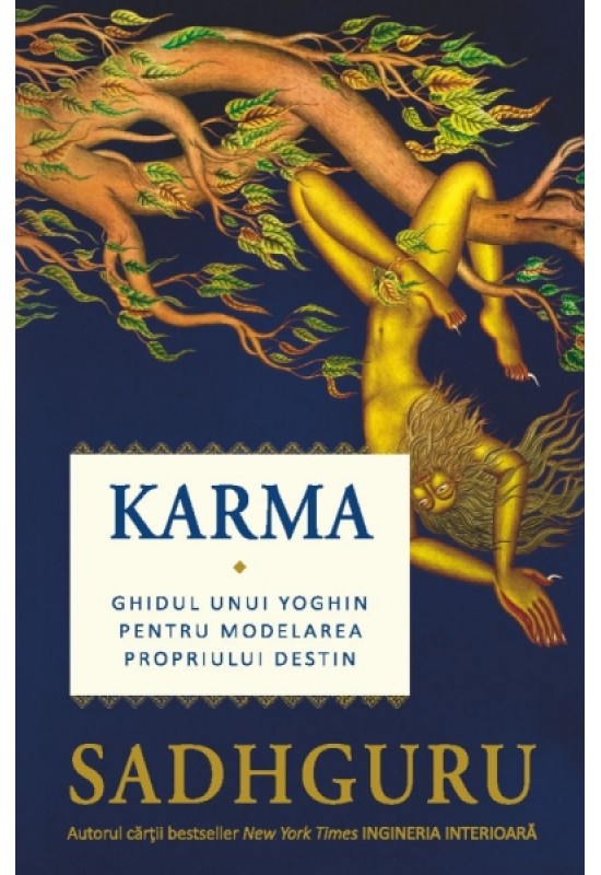 Karma - Ghidul unui yoghin pentru modelarea propriului destin