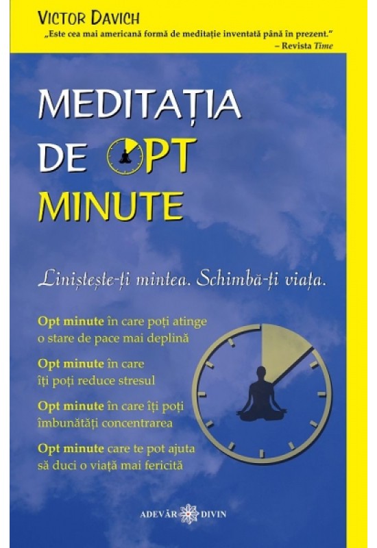 Reducere de pret Meditația de opt minute: Liniștește-ți mintea. Schimbă-ți viața