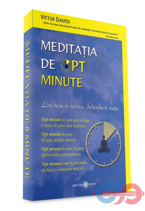 Meditația de opt minute: Liniștește-ți mintea. Schimbă-ți viața