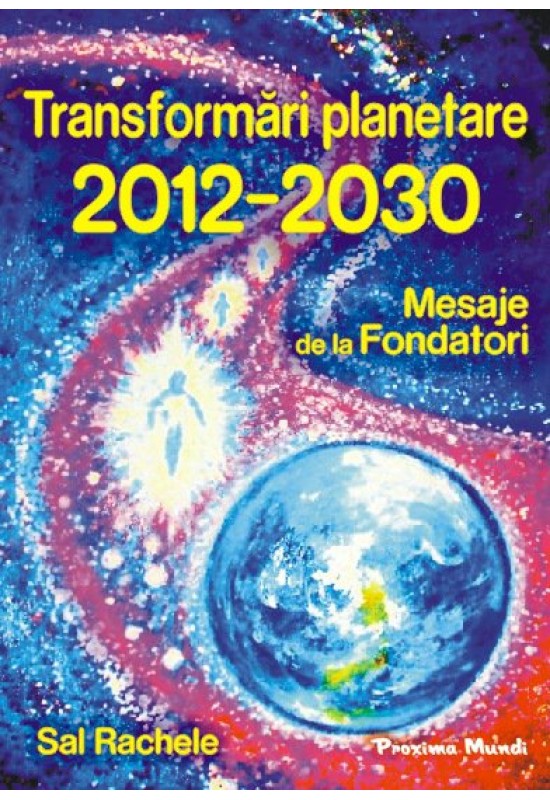 Reducere de pret Transformări Planetare 2012-2030: Mesaje de la Fondatori